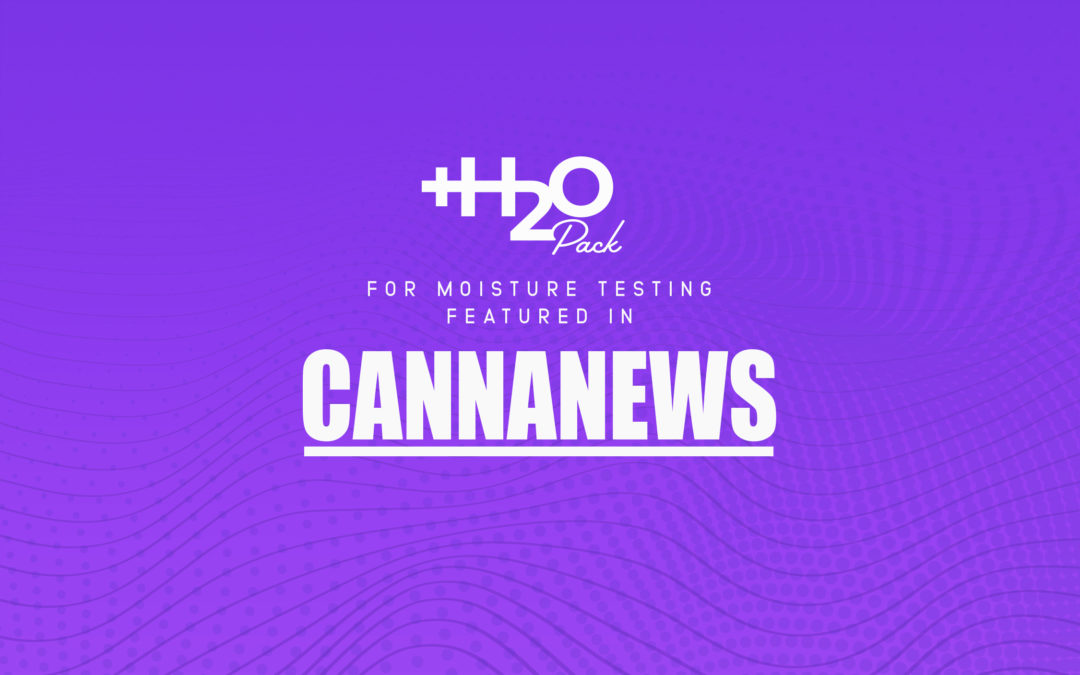 +H2O Pack for Moisture Testing Featured in CannaNews